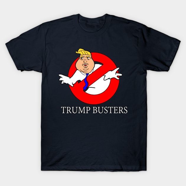 Trump Busters T-Shirt by UselessRob